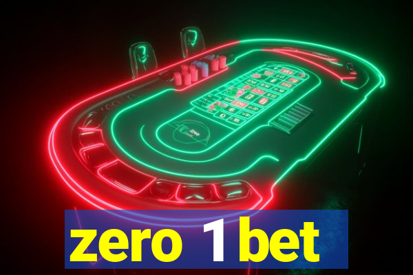 zero 1 bet